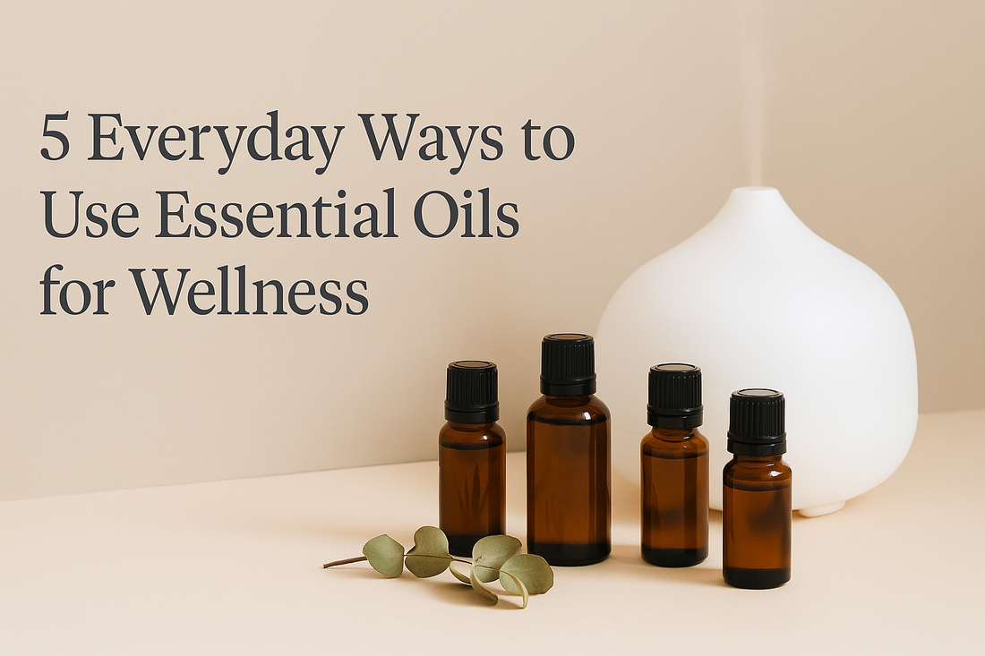 5 Everyday Ways to Use Essential Oils for Wellness